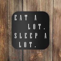 Eat A Lot Sleep A Lot Coaster thumb 0