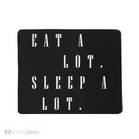 Eat A Lot Sleep A Lot Mousepad thumb 0