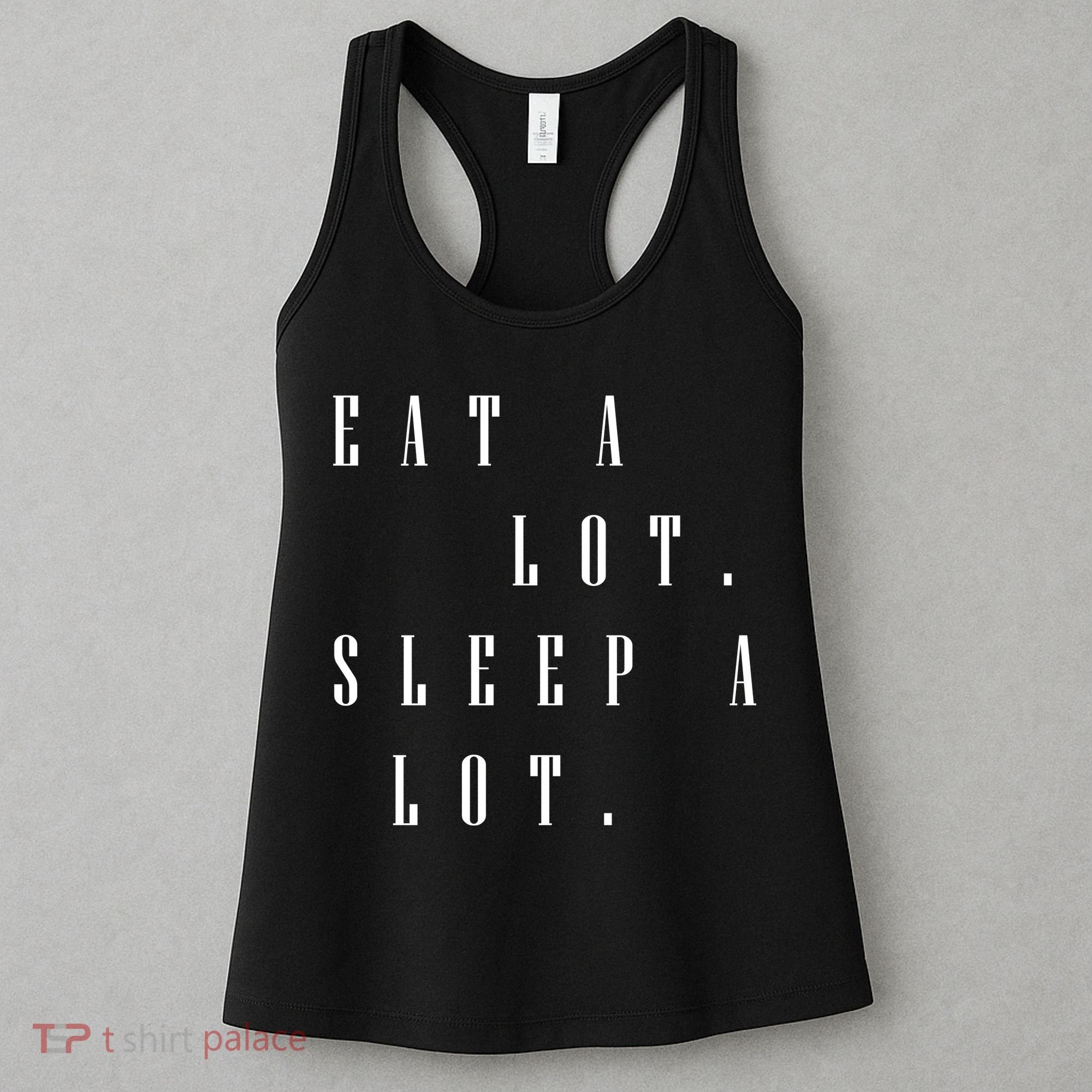 Eat A Lot Sleep A Lot Women's Tank Top
