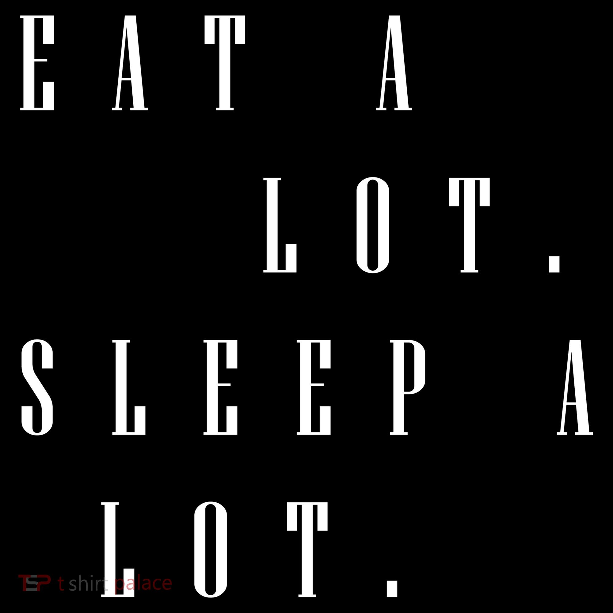 Eat A Lot Sleep A Lot Toddler Hoodie