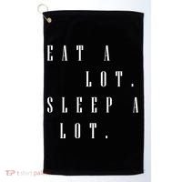 Eat A Lot Sleep A Lot Golf Towel thumb 0