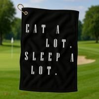 Eat A Lot Sleep A Lot Golf Towel thumb 1