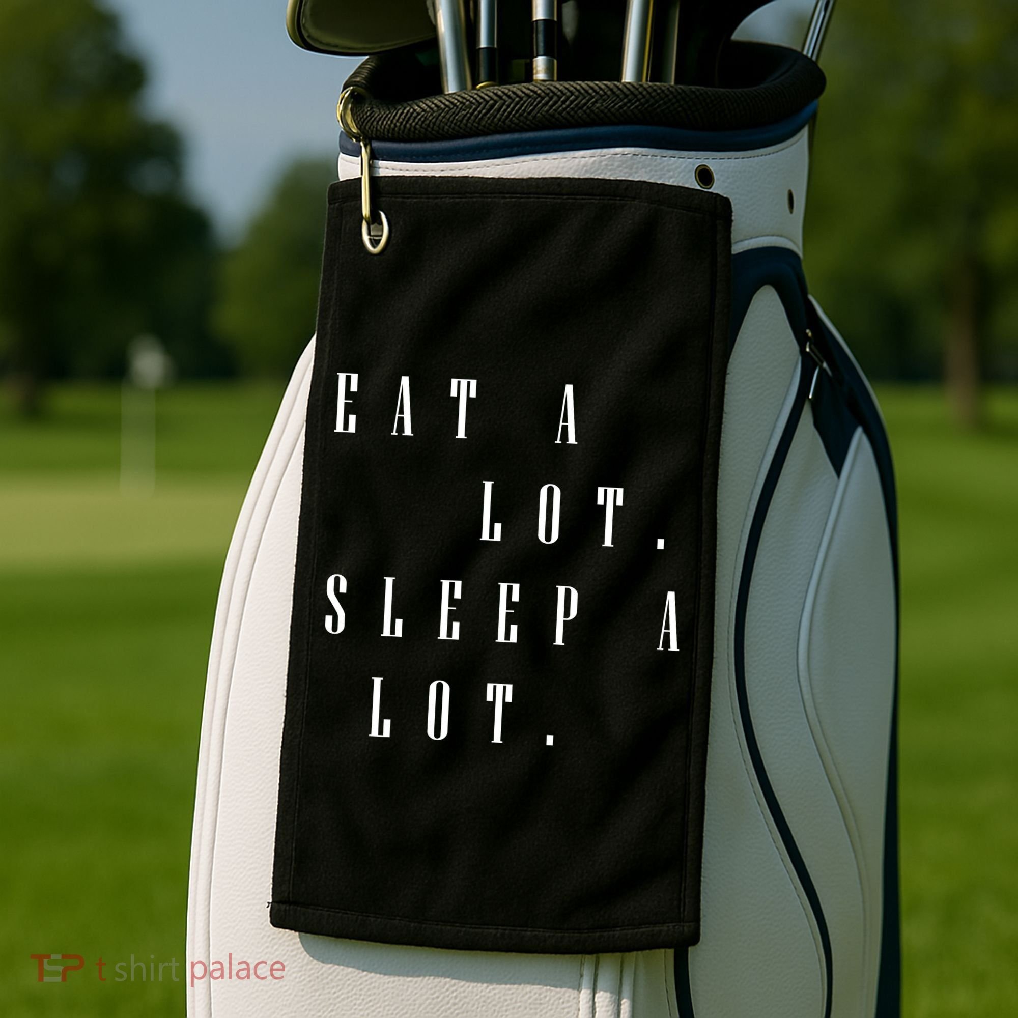Eat A Lot Sleep A Lot Golf Towel