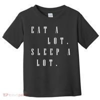 Eat A Lot Sleep A Lot Toddler T-Shirt thumb 0