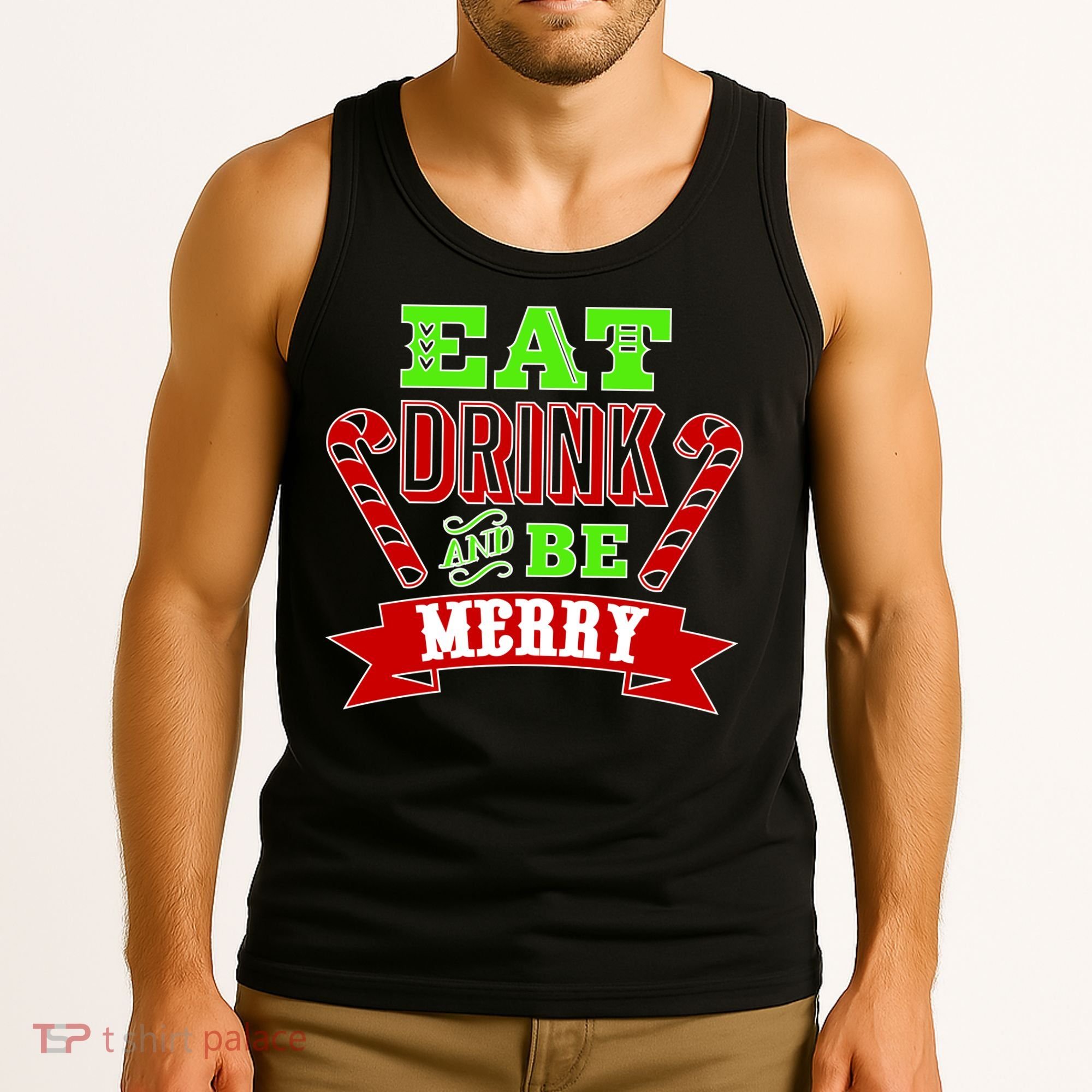 Eat Drink And Be Merry Christmas Tank Top