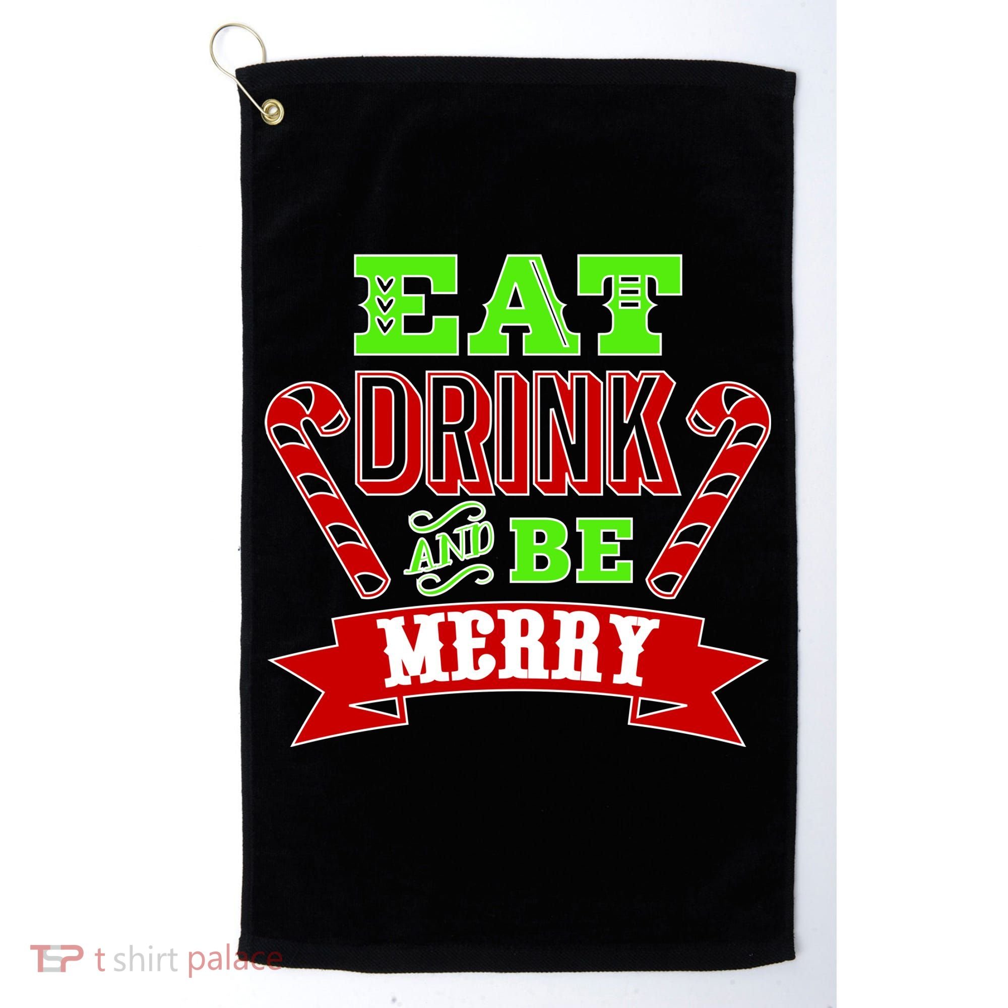 Eat Drink And Be Merry Christmas Golf Towel