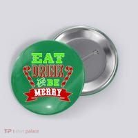 Eat Drink And Be Merry Christmas Button thumb 0