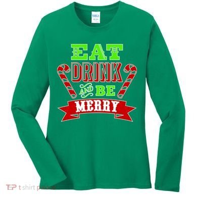 Eat Drink And Be Merry Christmas Women's Long Sleeve Shirt