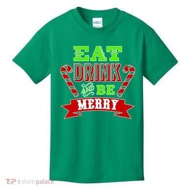 Eat Drink And Be Merry Christmas Kids T-Shirt