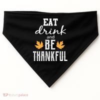 Eat Drink And Be Thankful USA-Made Doggie Bandana thumb 0