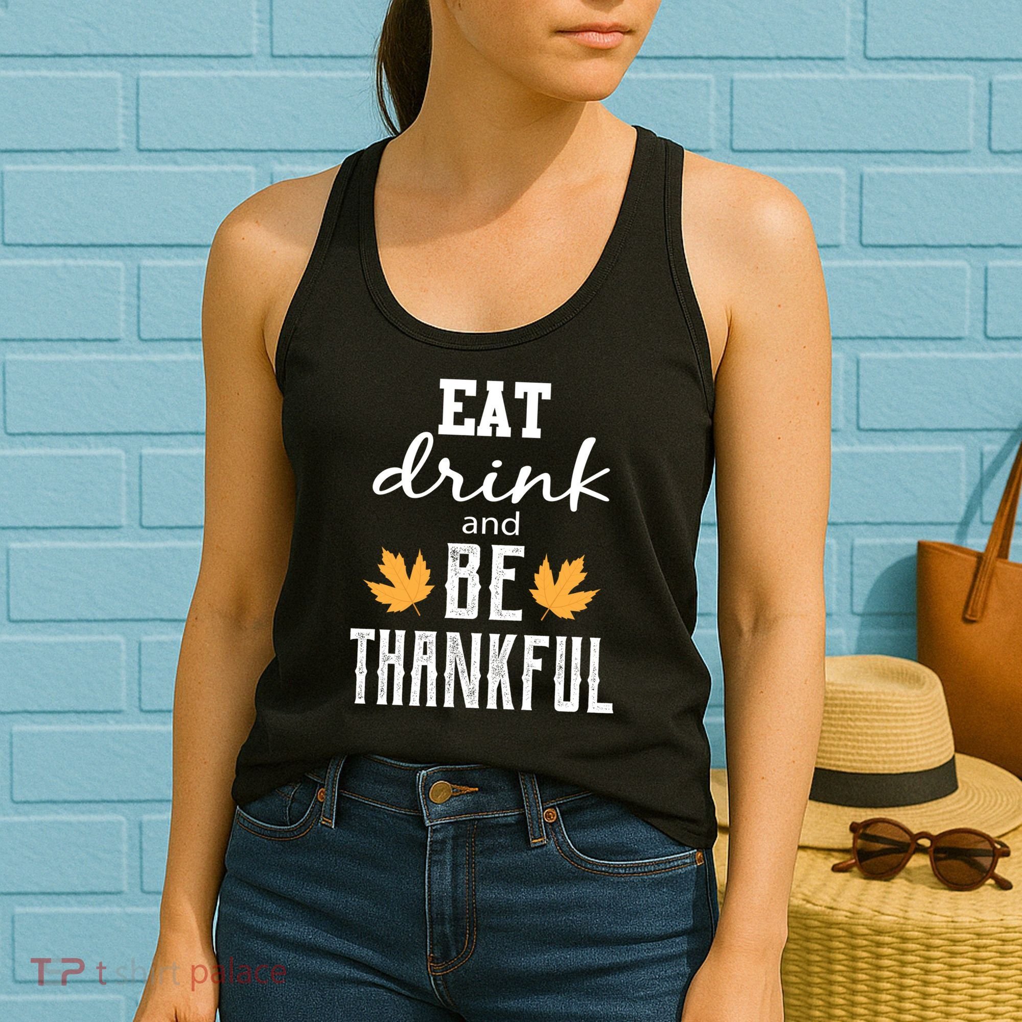 Eat Drink And Be Thankful Women's Tank Top