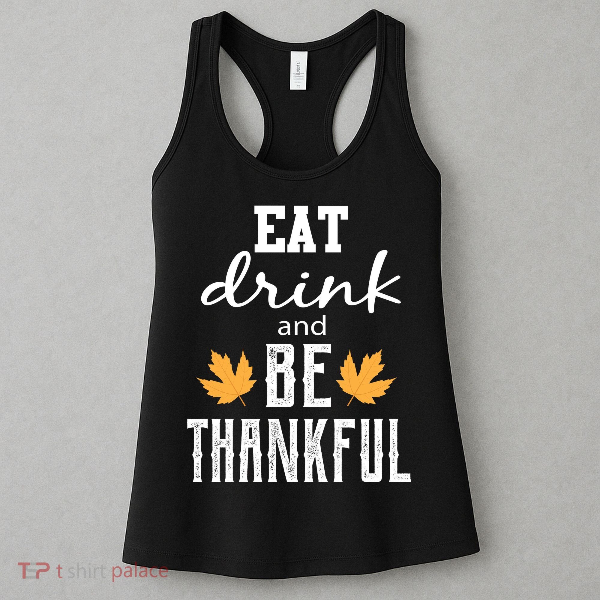 Eat Drink And Be Thankful Women's Tank Top