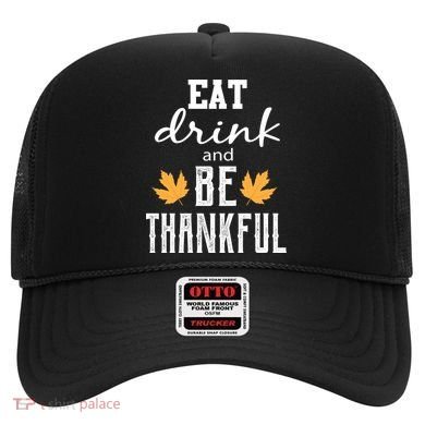 Eat Drink And Be Thankful Hat