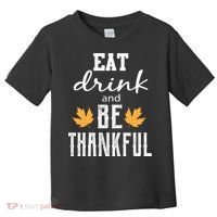 Eat Drink And Be Thankful Toddler T-Shirt thumb 0