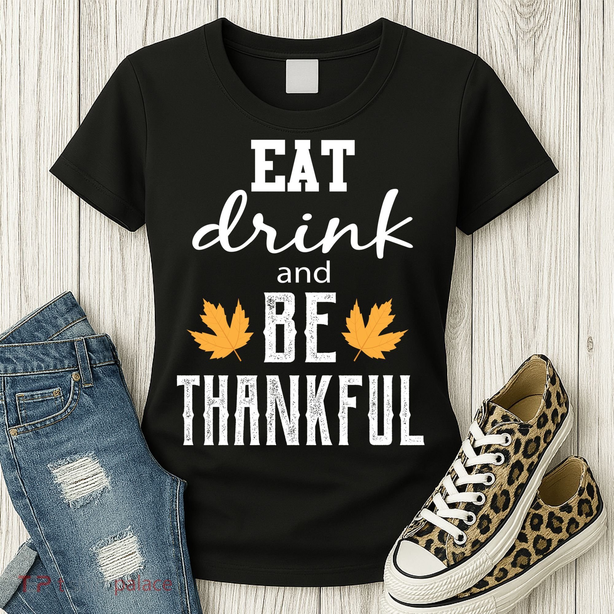 Eat Drink And Be Thankful Women's T-Shirt