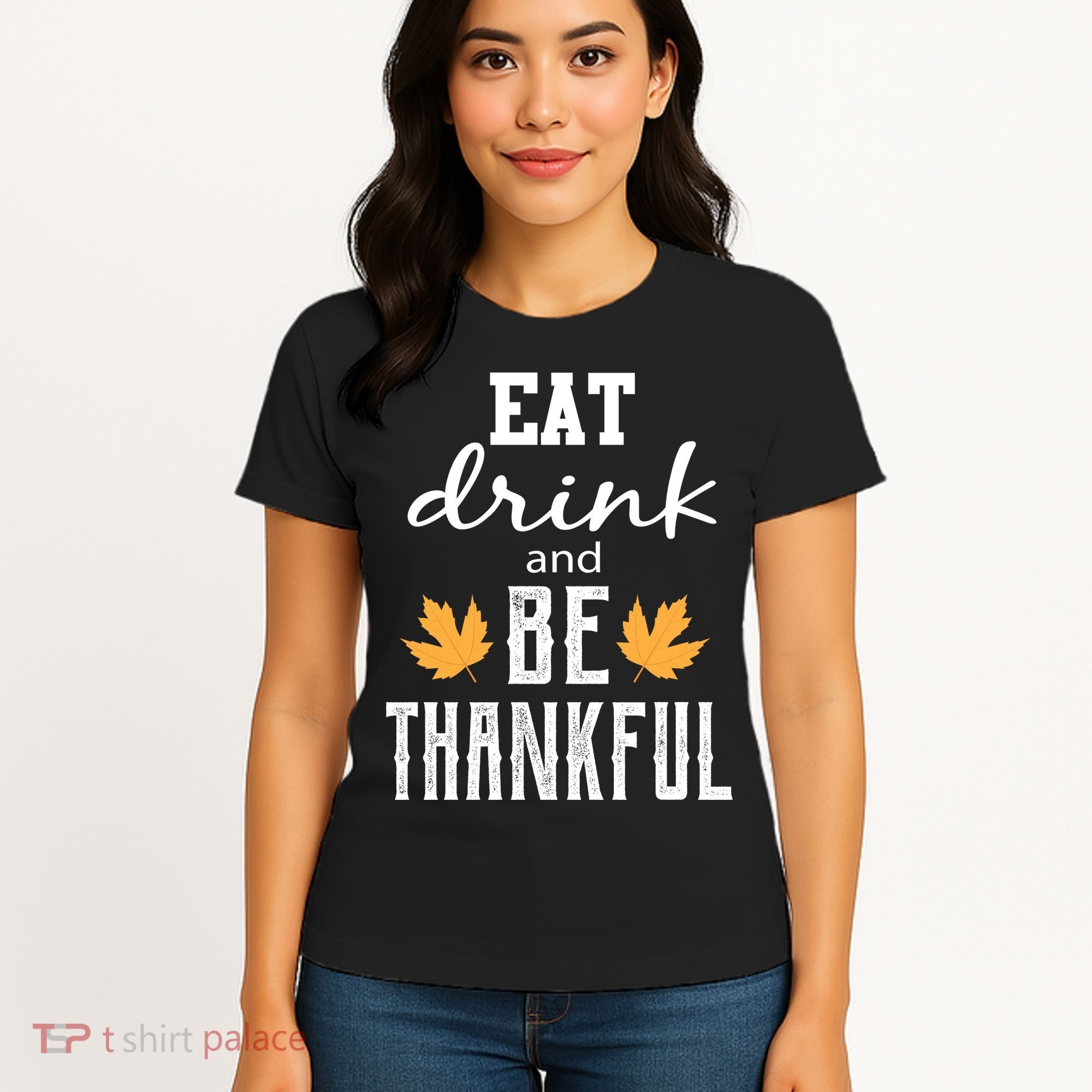 Eat Drink And Be Thankful Women's T-Shirt