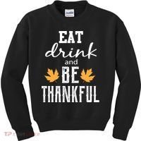 Eat Drink And Be Thankful Kids Sweatshirt thumb 0