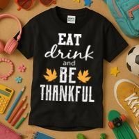 Eat Drink And Be Thankful Kids T-Shirt thumb 3