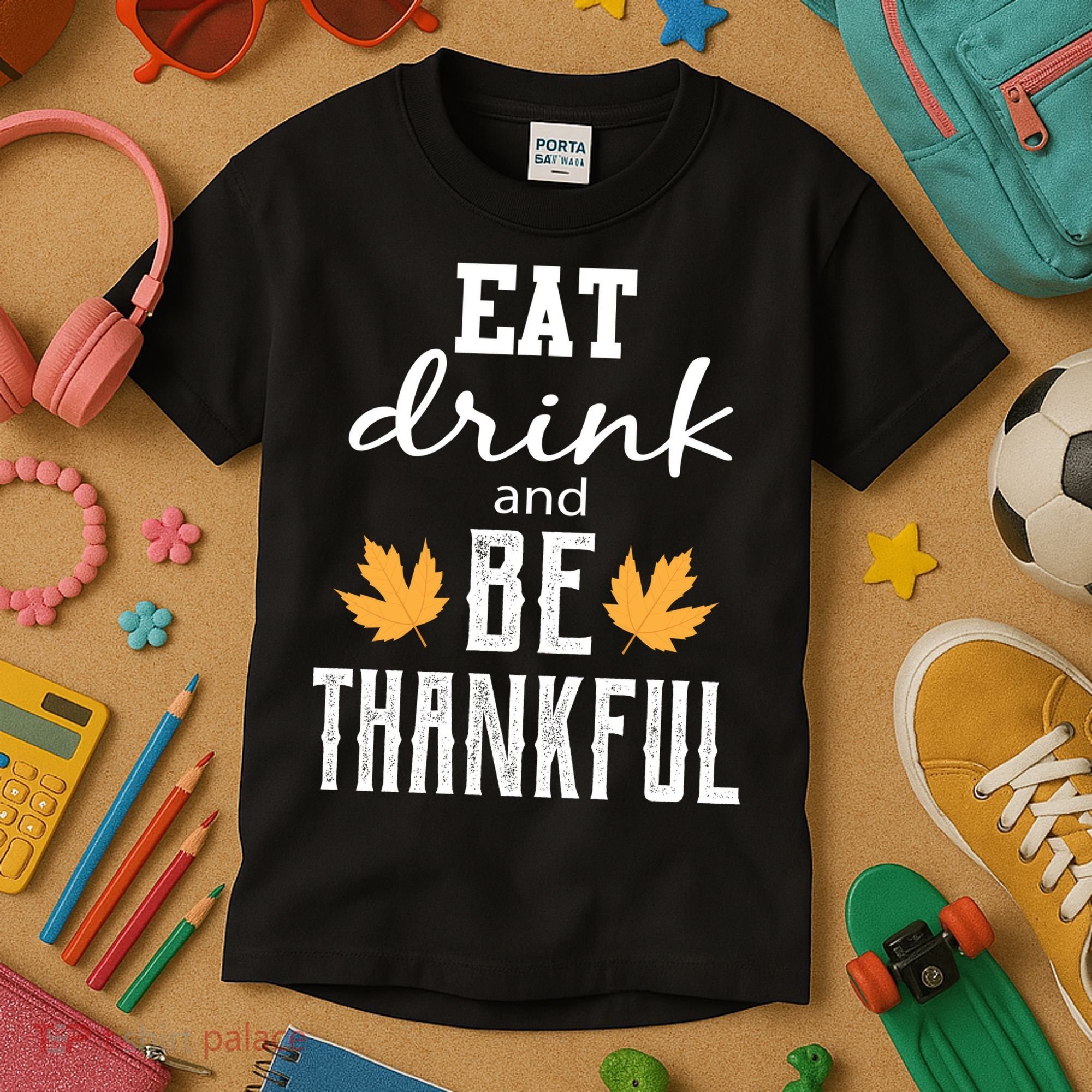 Eat Drink And Be Thankful Kids T-Shirt
