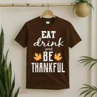 Eat Drink And Be Thankful T-Shirt thumb 2