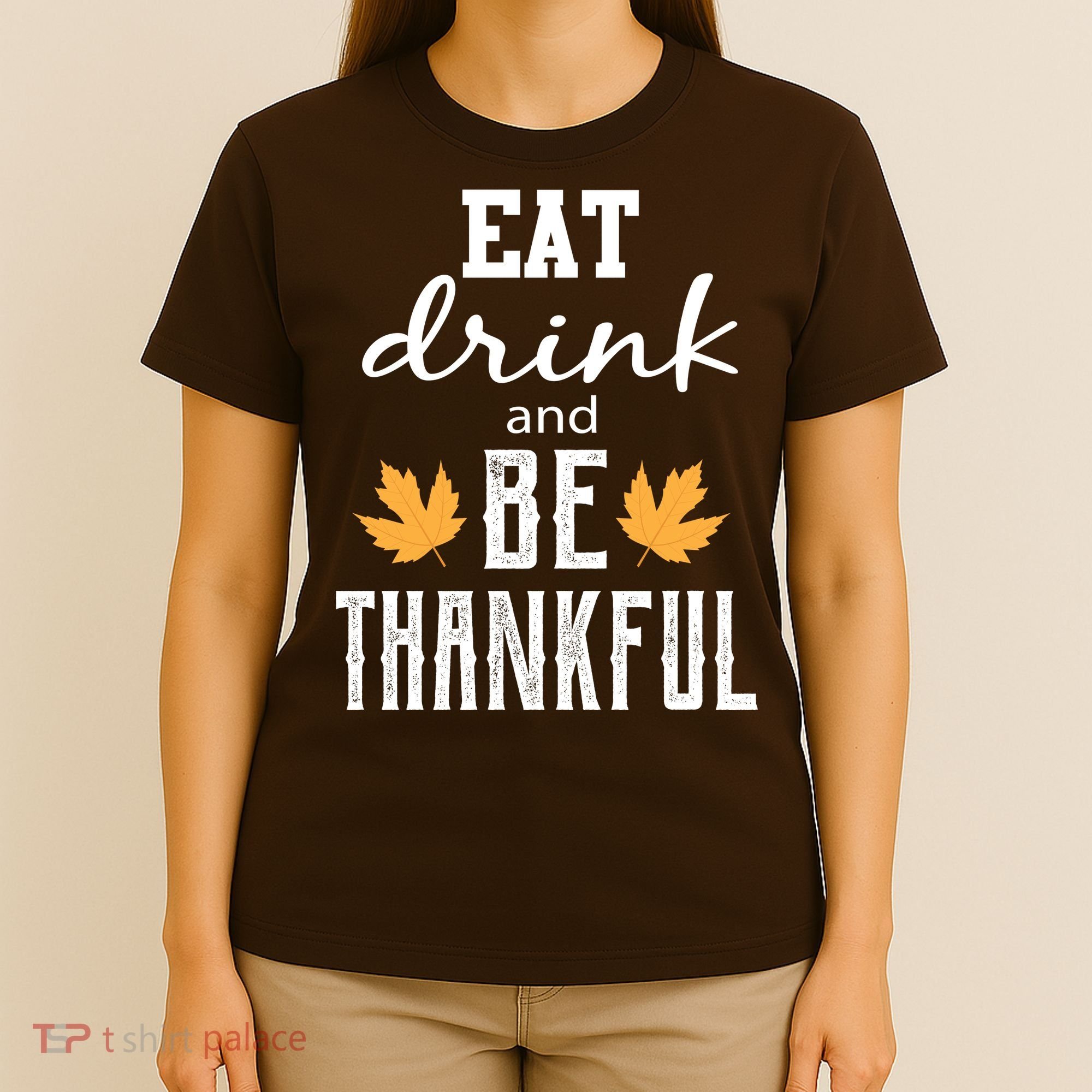 Eat Drink And Be Thankful T-Shirt