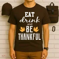 Eat Drink And Be Thankful T-Shirt thumb 6