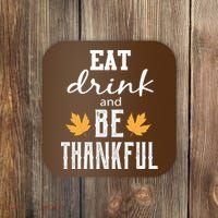 Eat Drink and Be Thankful Coaster thumb 0