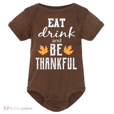 Eat Drink And Be Thankful Baby Bodysuit