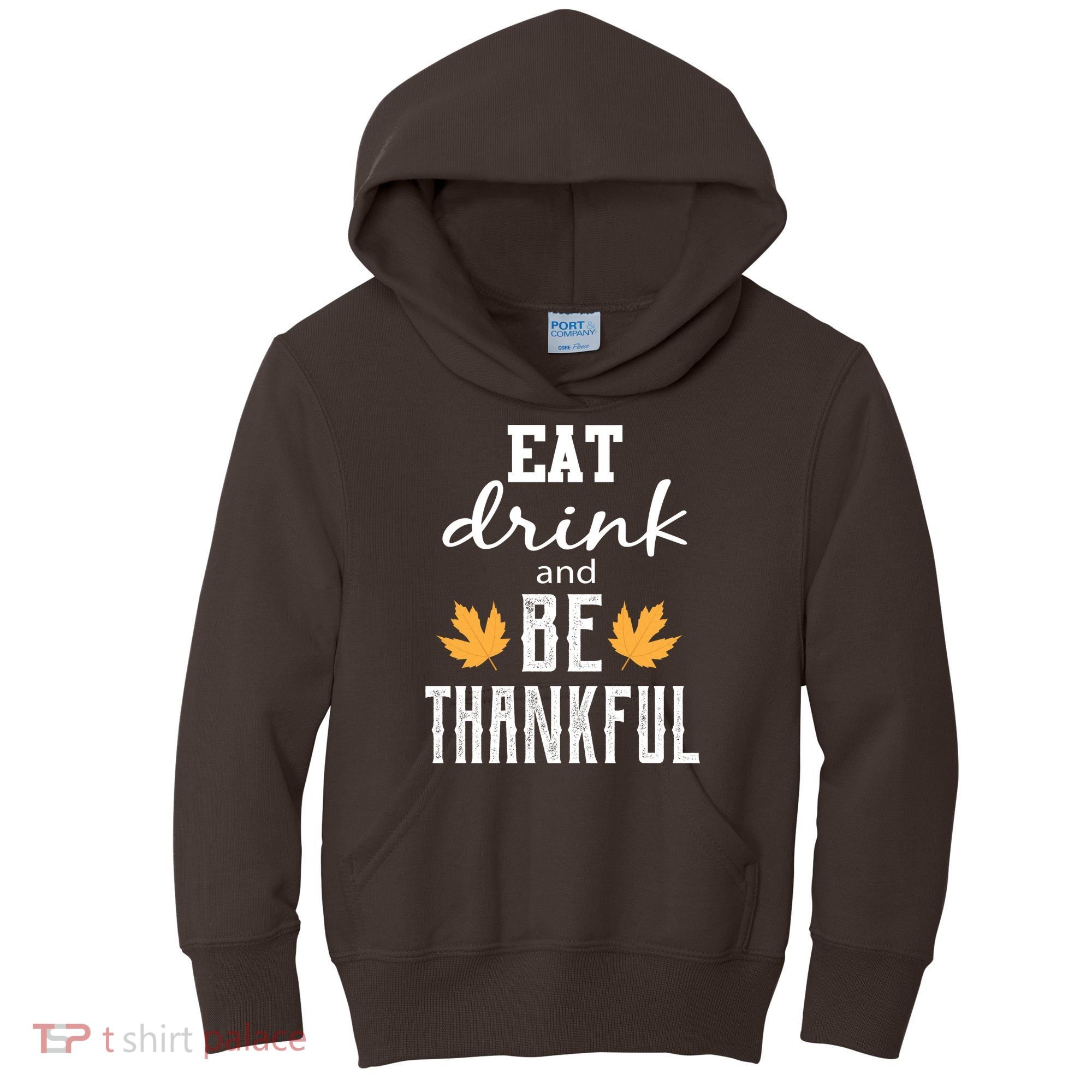 Eat Drink and Be Thankful Kids Hoodie