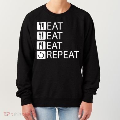 Eat Eat Eat Repeat Women's Sweatshirt