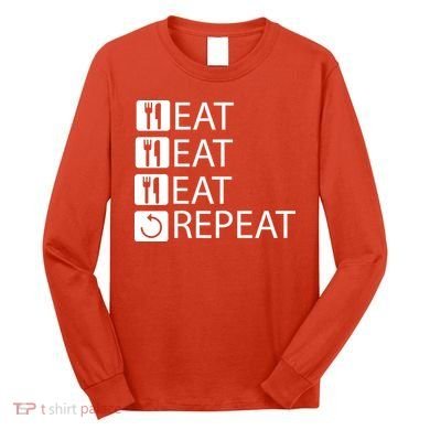 Eat Eat Eat Repeat Long Sleeve Shirt