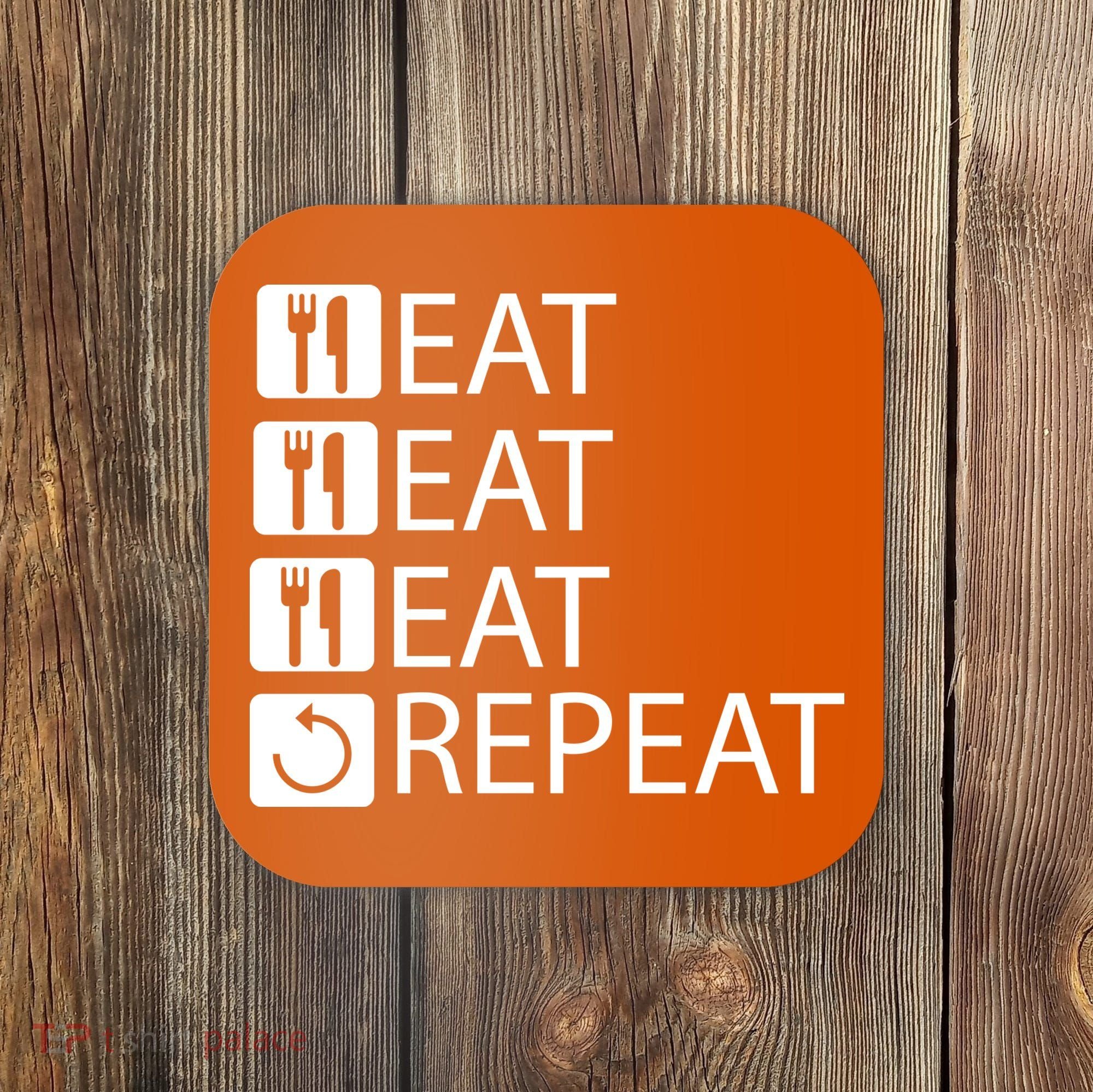 Eat Eat Eat Repeat Coaster