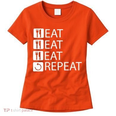 Eat Eat Eat Repeat Women's T-Shirt