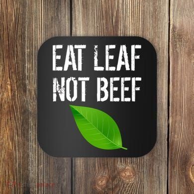 Eat Leaf Not Beef Funny Vegetarians Coaster