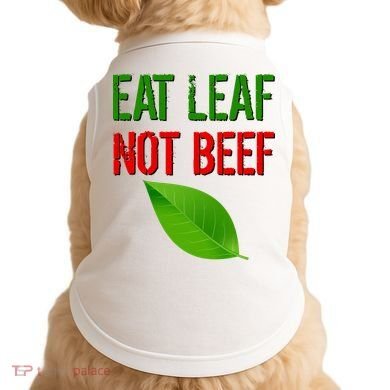 Eat Leaf Not Beef Funny Vegetarians Doggie Tank