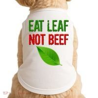 Eat Leaf Not Beef Funny Vegetarians Doggie Tank thumb 0