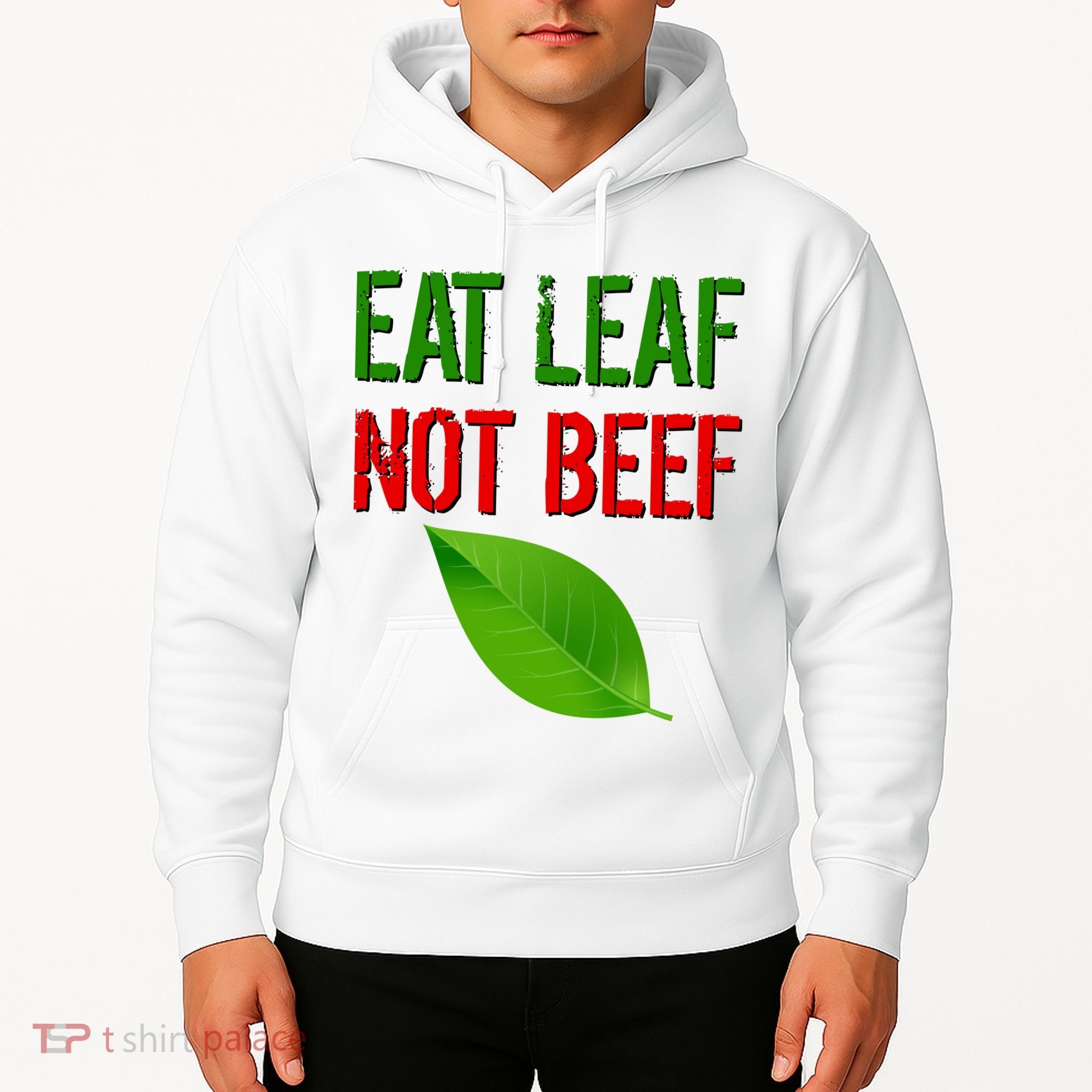 Eat Leaf Not Beef Funny Vegetarians Hoodie