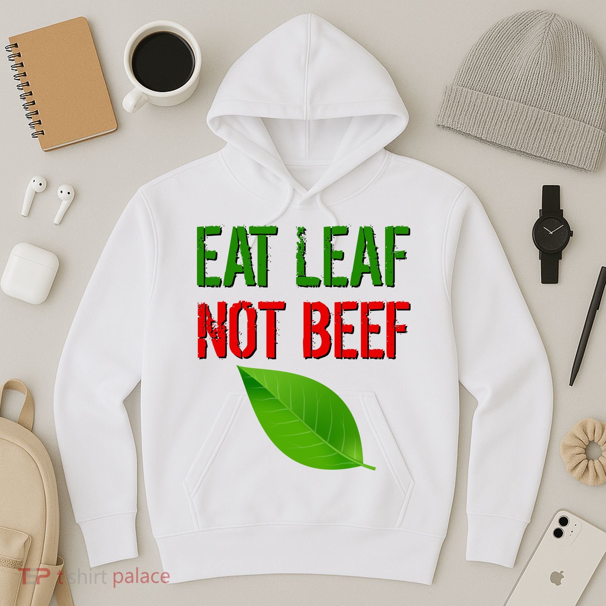 Eat Leaf Not Beef Funny Vegetarians Hoodie
