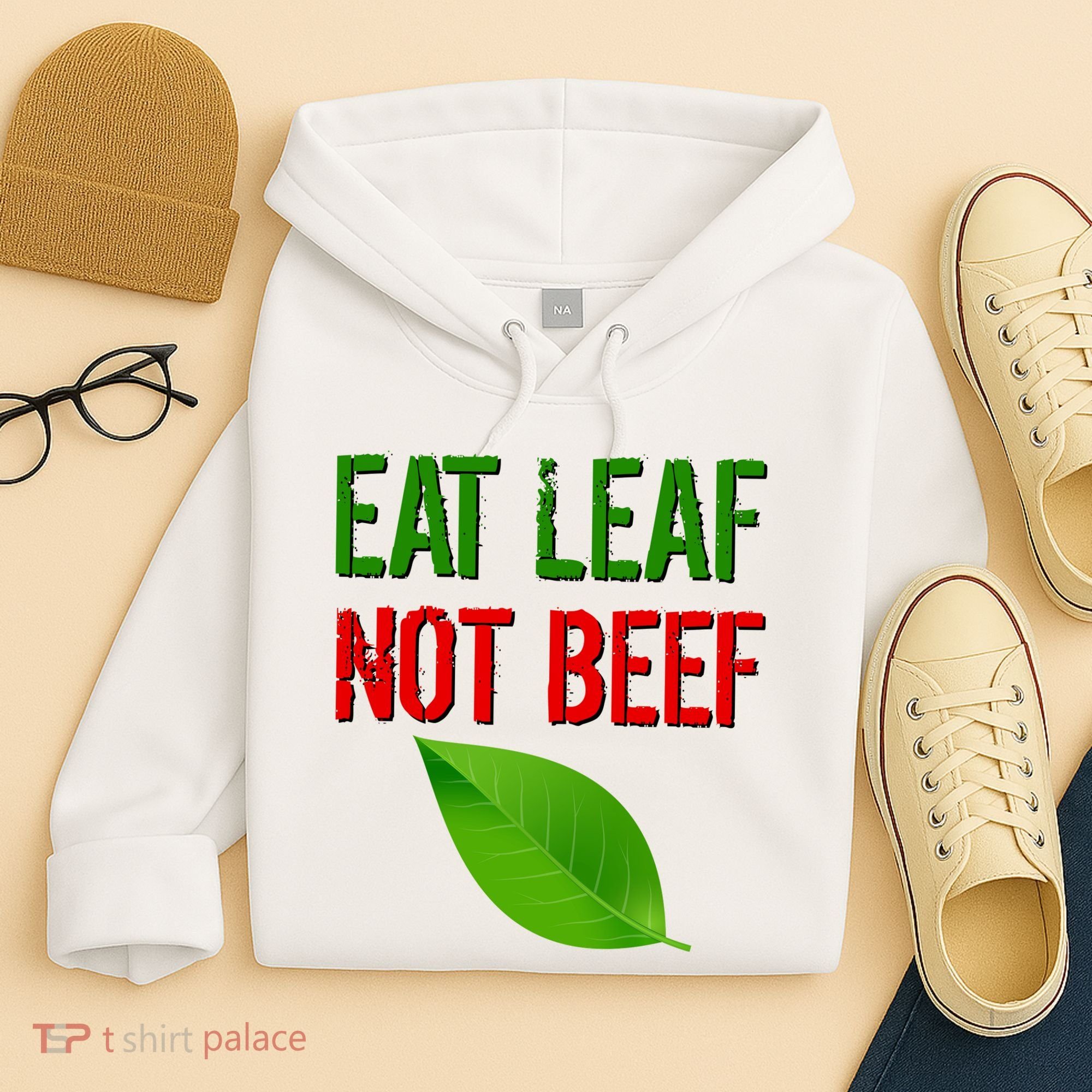 Eat Leaf Not Beef Funny Vegetarians Hoodie