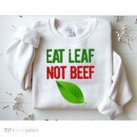 Eat Leaf Not Beef Funny Vegetarians Sweatshirt thumb 2