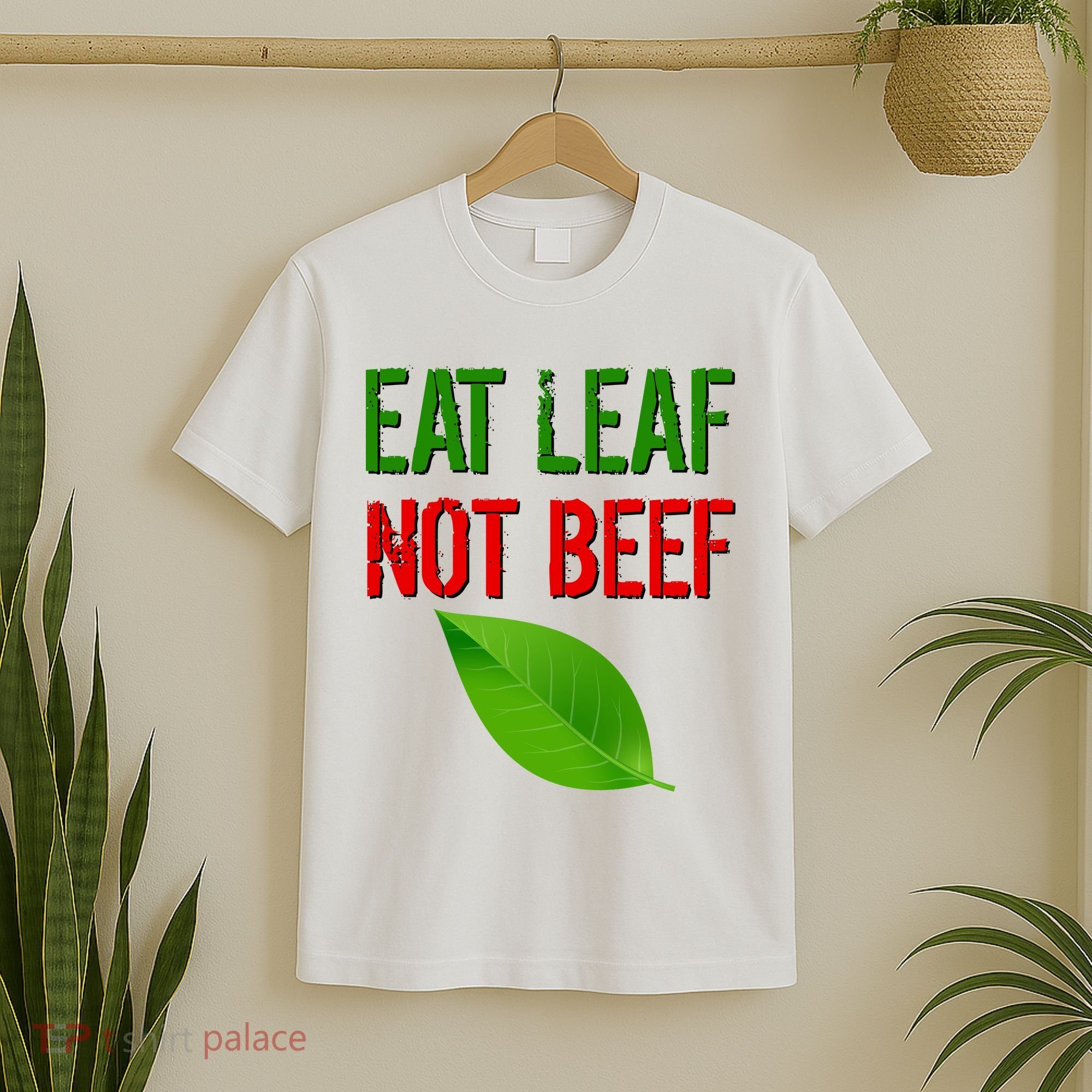 Eat Leaf Not Beef Funny Vegetarians T-Shirt