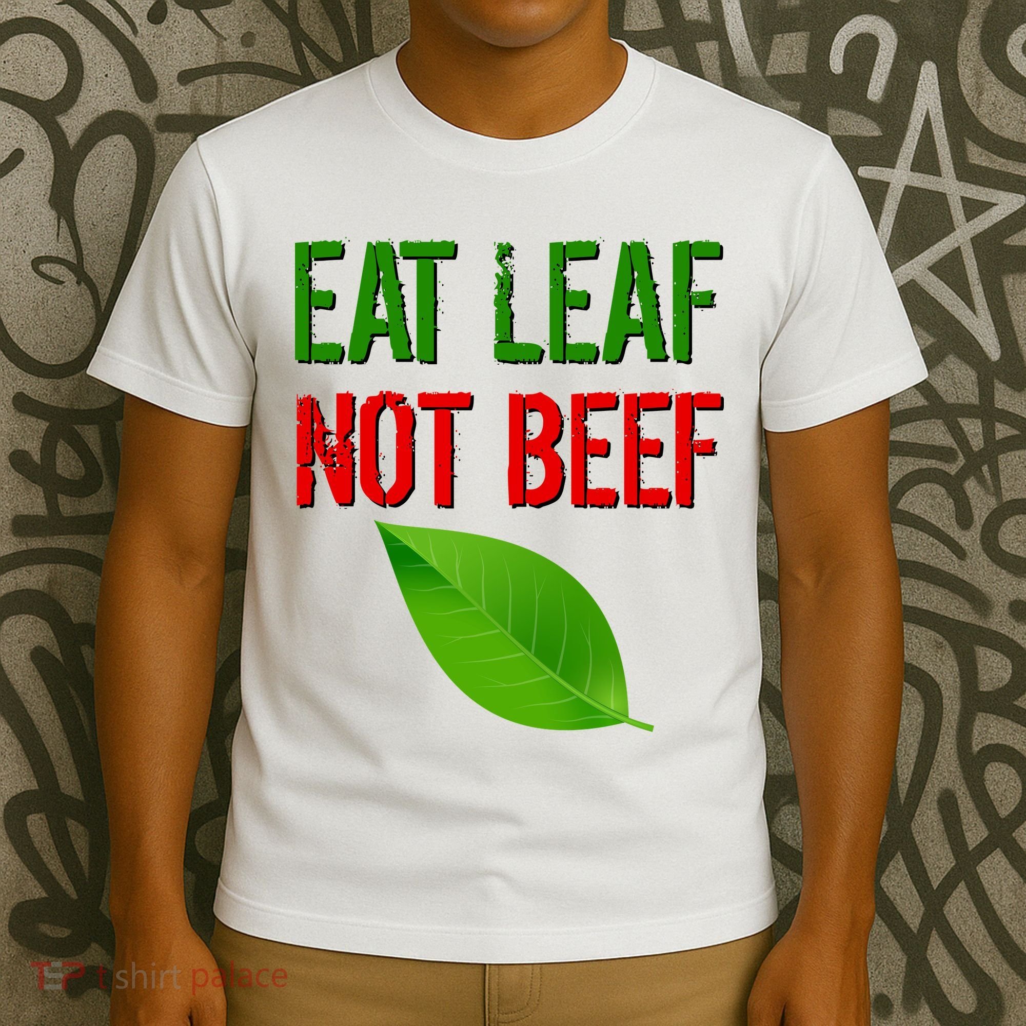Eat Leaf Not Beef Funny Vegetarians T-Shirt