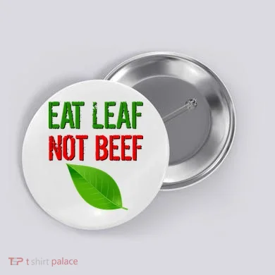 Eat Leaf Not Beef Funny Vegetarians Button