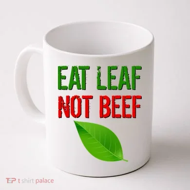 Eat Leaf Not Beef Funny Vegetarians Coffee Mug