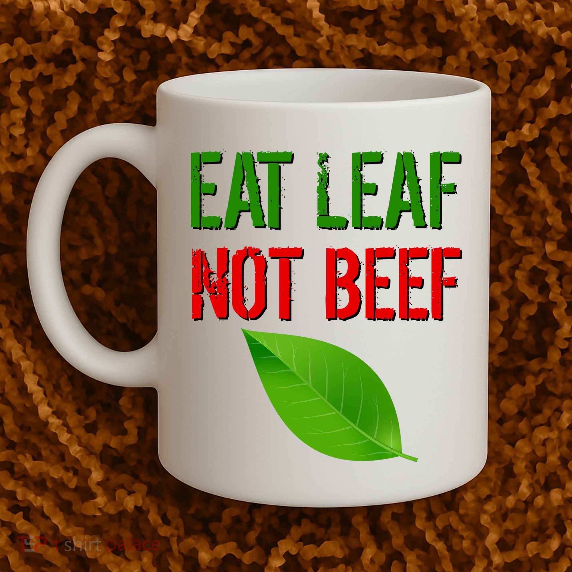 Eat Leaf Not Beef Funny Vegetarians Coffee Mug