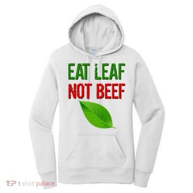 Eat Leaf Not Beef Funny Vegetarians Women's Hoodie