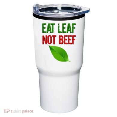 Eat Leaf Not Beef Funny Vegetarians Tumbler