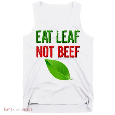 Eat Leaf Not Beef Funny Vegetarians Tank Top