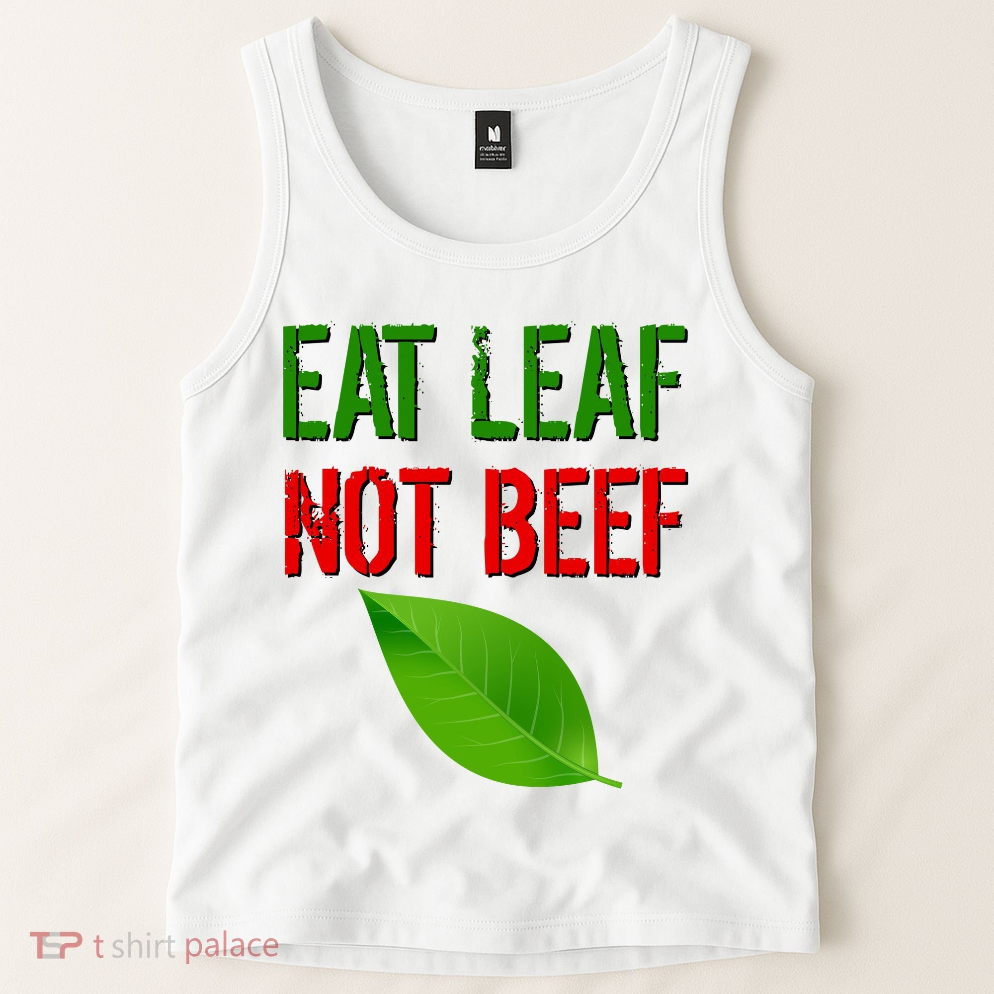 Eat Leaf Not Beef Funny Vegetarians Tank Top