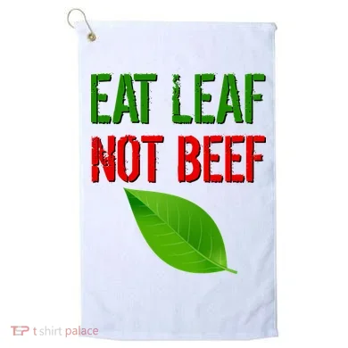 Eat Leaf Not Beef Funny Vegetarians Golf Towel